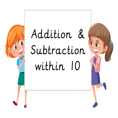 Addition & Subtraction (within 10)